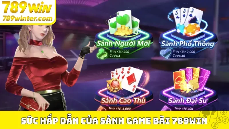 Sức hấp dẫn của sảnh game bài 789Win